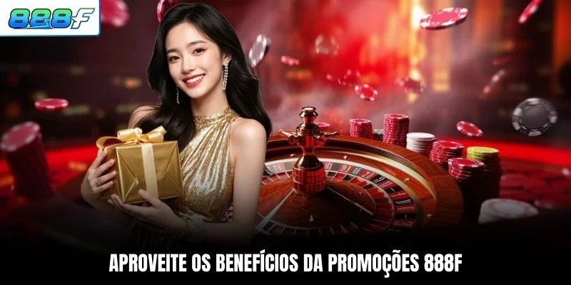 Promoções 888F 3 Aproveite os benefícios da promoções 888F