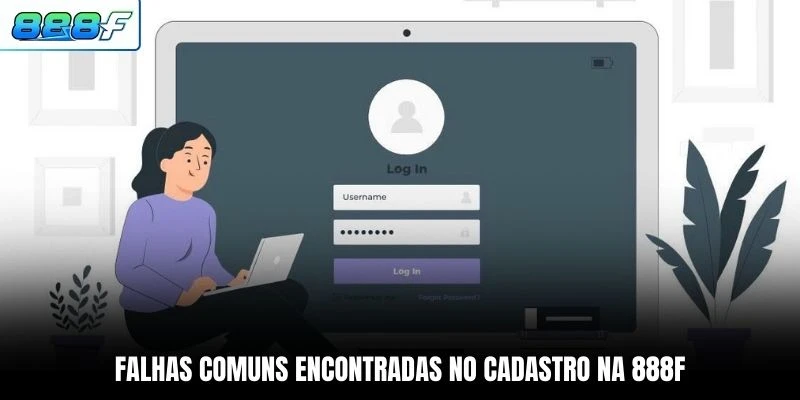 Falhas comuns encontradas no cadastro na 888F