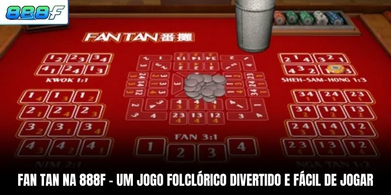 Fan tan na 888F - Um jogo folclórico divertido e fácil de jogar