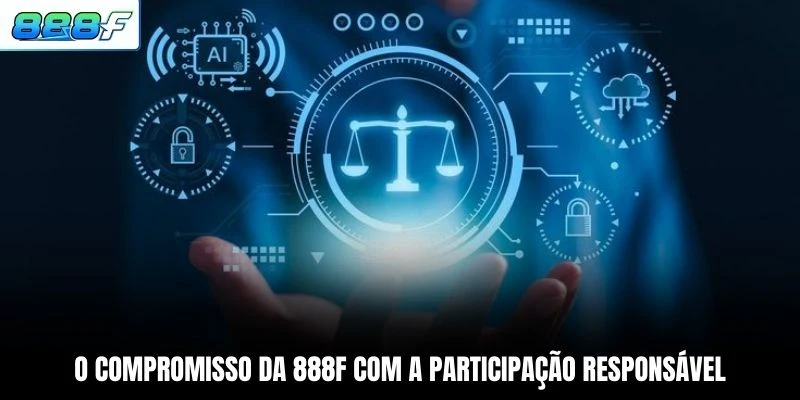O compromisso da 888F com a participação responsável